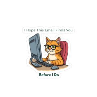 i hope this email finds you kiss cut sticker