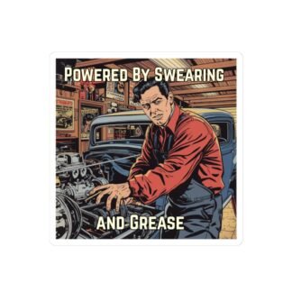"powered by swearing and grease" vintage mechanic decal
